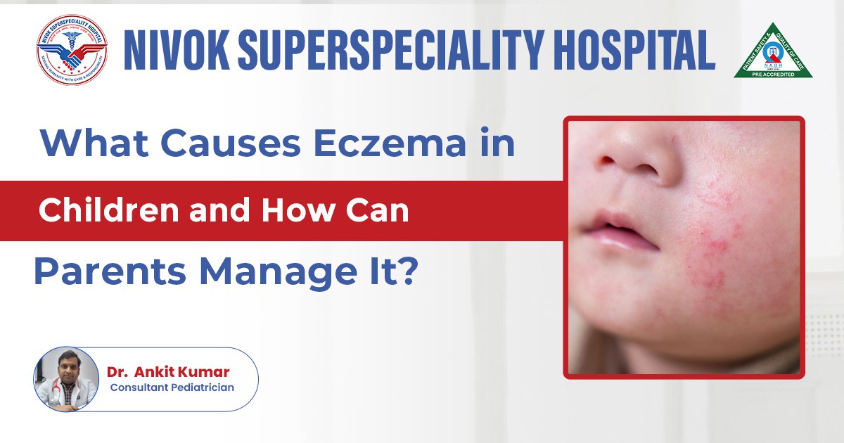 What Causes Eczema in Children and How Can Parents Manage It?